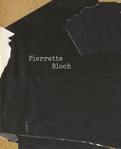 Pierrette Bloch : la peinture par d'autres moyens. Pierrette Bloch : painting by other means